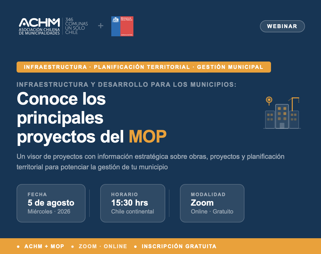 Webinar «Infraestructura y Desarrollo para los Municipios: Conoce los principales proyectos del MOP»