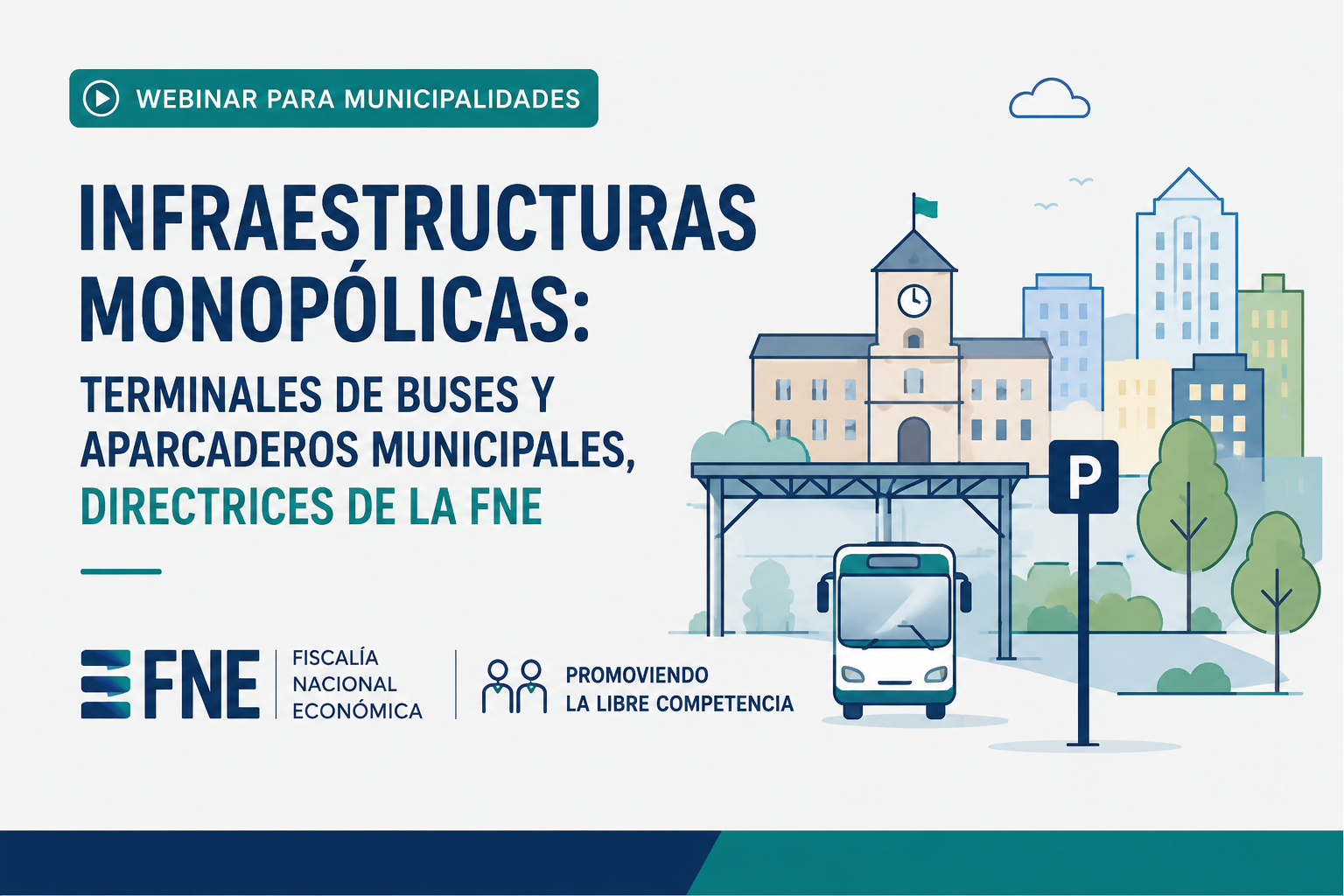 Webinar “Infraestructuras Monopólicas: Terminales de buses y aparcaderos municipales, directrices de la FNE”